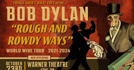 Bob Dylan's Rough & Rowdy Ways Tour Coming to Erie's Warner Theatre