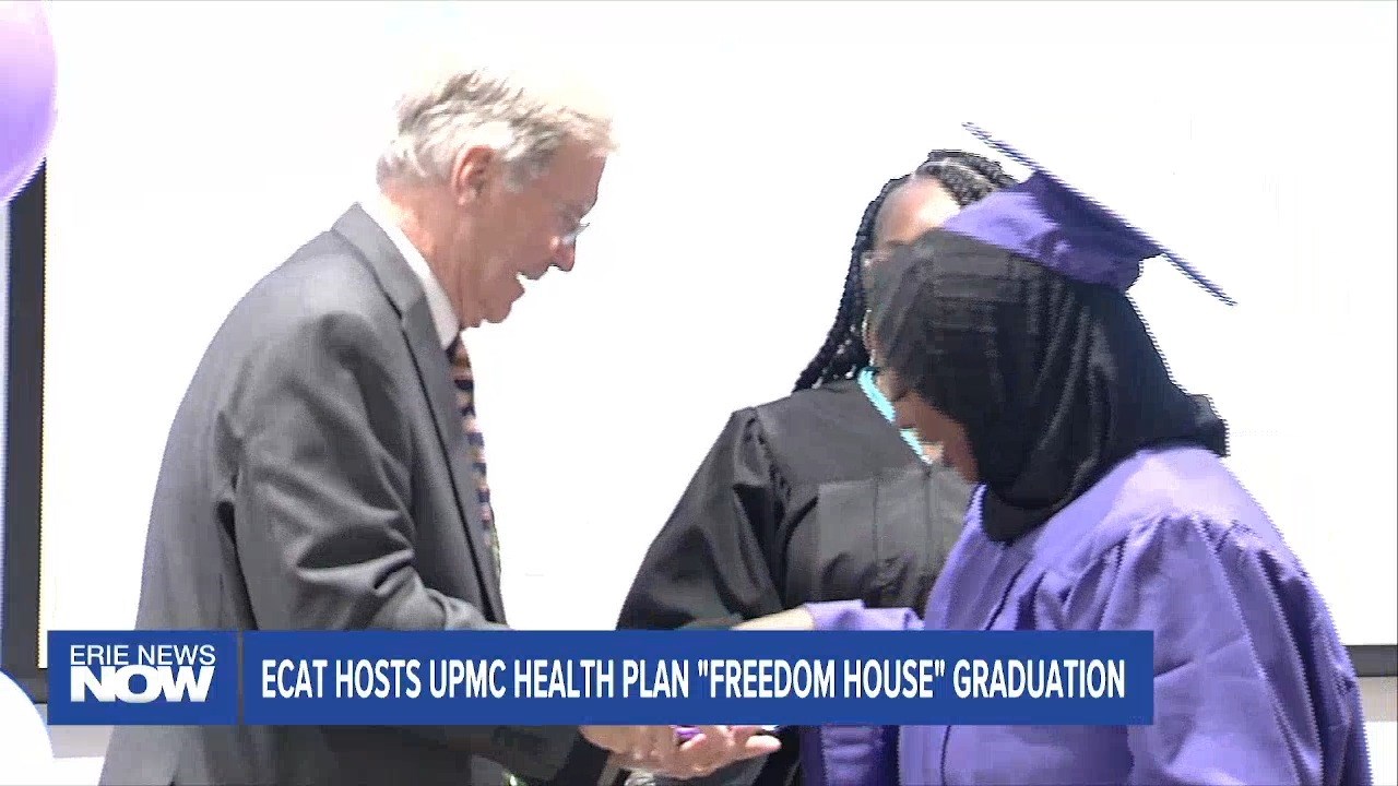 ECAT Hosts UPMC Health Plan “Freedom House Graduation – Erie News Now