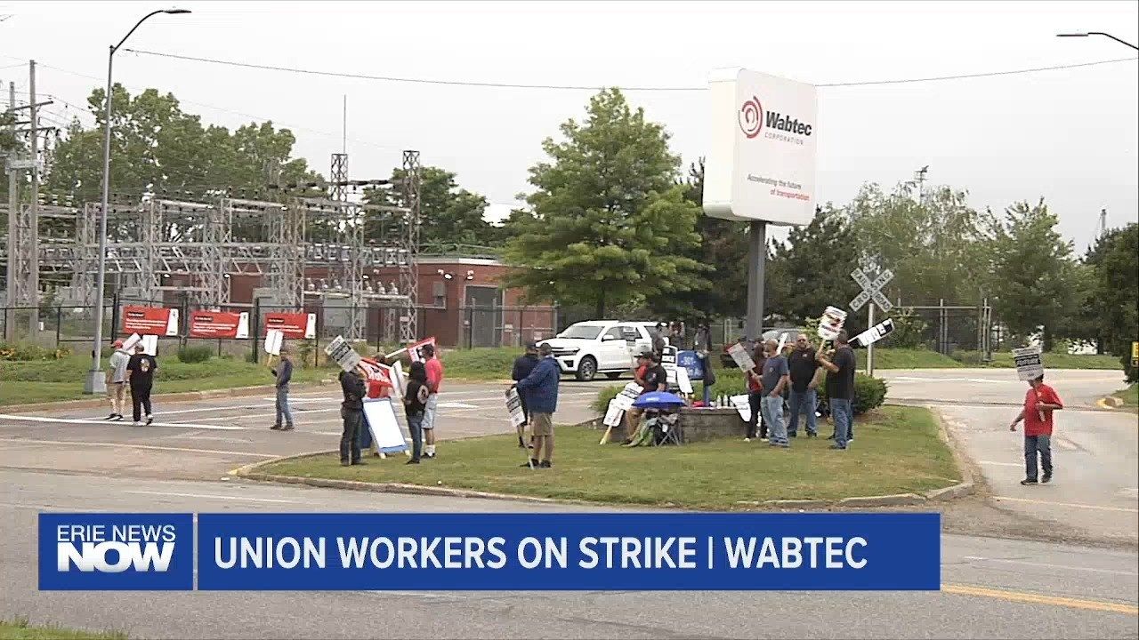 Union Workers Continue to Strike at Wabtec Erie News Now WICU and